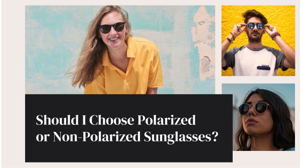 Should You Choose Polarized or Non-Polarized Sunglasses?