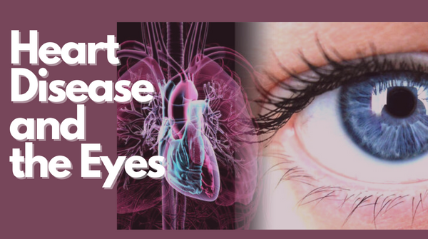 How is Eye Health Affected by Heart Disease?